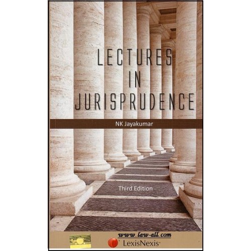 LexisNexis's Lectures in Jurisprudence By NK Jayakumar